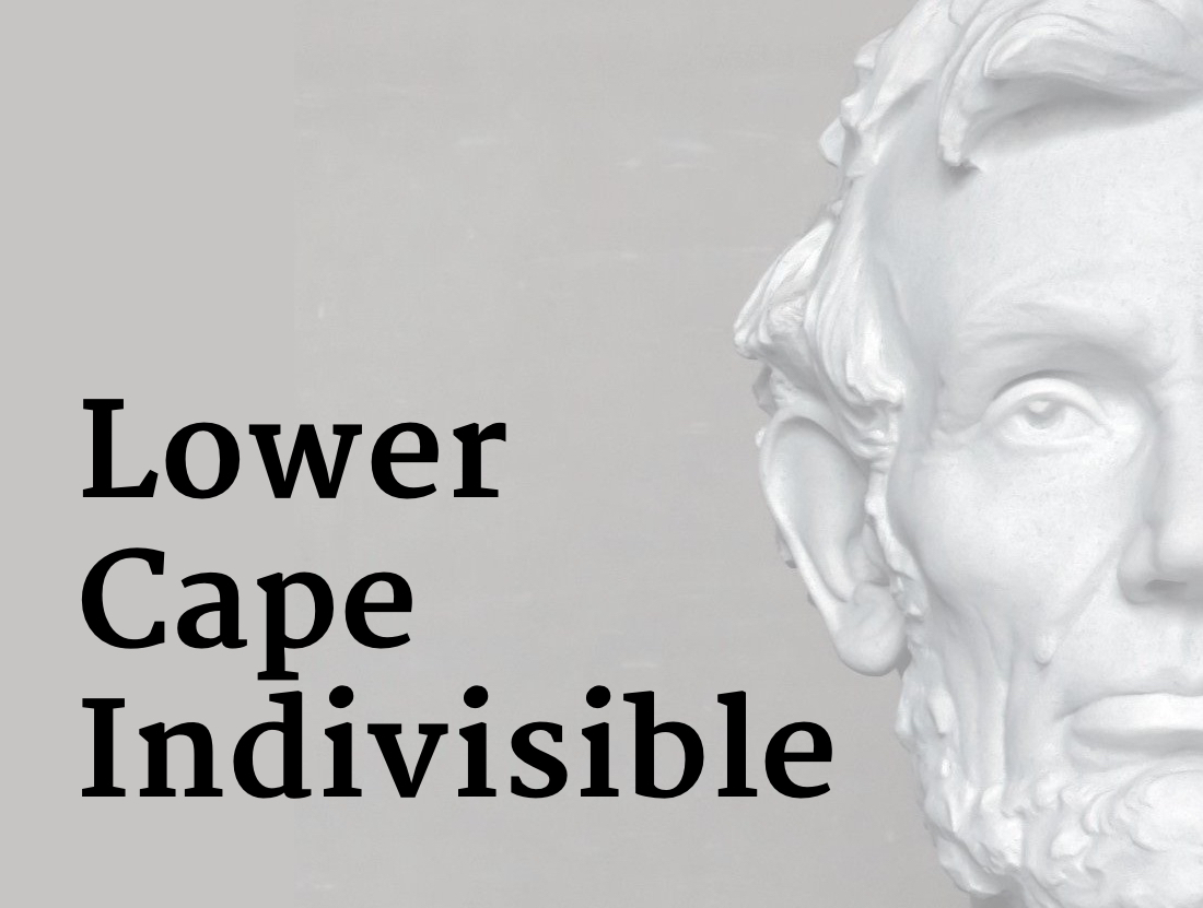 Lower Cape Indivisible
