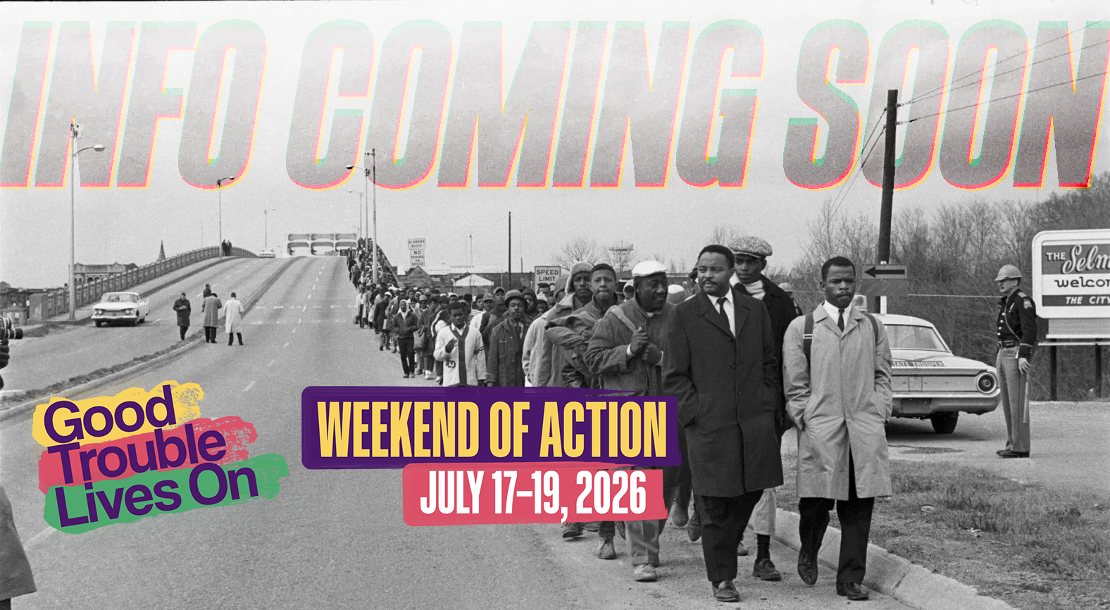 Coming Soon: Good Trouble Lives On Weekend of Action. JUly 17-19 2026. Background is the historic march by John Lewis from Selma to Montgomery in 1965.